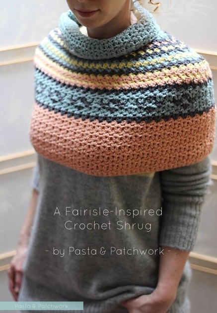 Pasta & Patchwork Winter 2014-15 Project Round-up: Fairisle-inpspired Crochet Shrug